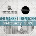 Denver Market Trends | February 2020