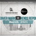 Denver Market Trends | March 2021