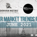 Denver Market Trends | June 2021