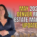 Denver Real Estate Market Update | May 2023