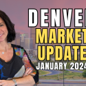 Denver Real Estate Market Update | January 2024
